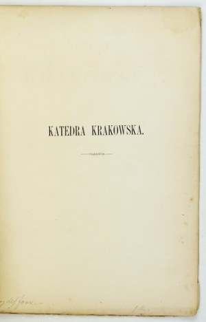 KORCZYŃSKI Kassyjan - Katedra krakowska. Rok Pána 1764 vydaný v Krakove a teraz znovu vydaný. Cieszyn 1...