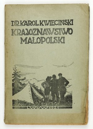 KWIECIŃSKI Karol - Krajoznawstwo ze szczególnem uwzględnieniem Małopolski. Lvov 1921 - Bookstore Naukowa. 8, s. [4]...