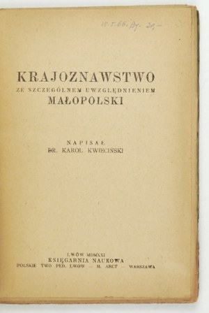 KWIECIŃSKI Karol - Krajoznawstwo ze szczególnem uwzględnieniem Małopolski. Lvov 1921 - Bookstore Naukowa. 8, s. [4]...