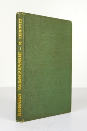 LISIEWICZ Mieczysław - Kroniki naroczańskie. Glasgow 1943. Książnica Polska. 16d, s. 221, tabl. 4. opr. oryg....