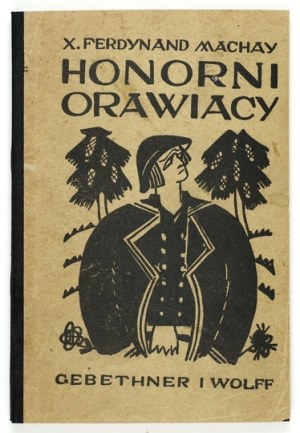 MACHAY Ferdinand - Honorable Oravaians. A novel sketch. Warsaw 1927; Gebethner and Wolff. 16d, p. 126. opr....