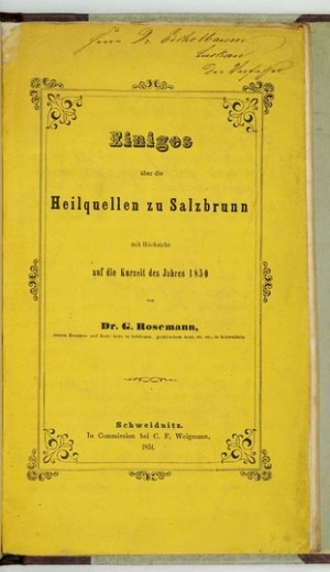 ROSEMANN G[ustav] - Einiges über die Heilquellen zu Salzbrunn mit Rücksicht auf die Kurzeit des Jahres 1850. Schweidnitz....