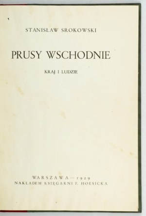 SROKOWSKI Stanisław - Prusy Wschodnie. Paese e popolo. Varsavia 1929. księg. F. Hoesick. 8, s. 189, [2]. Copertina wsp....