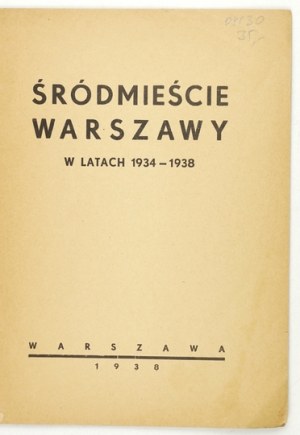 CENTRALITY of Warsaw in the years 1934-1938, Warsaw 1938. druk. Contemporary. 8, s. 23, [1]....