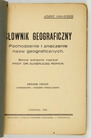 HALICZER Józef - Geographical dictionary. Origin and meaning of geographical names. Foreword written by E. Romer....