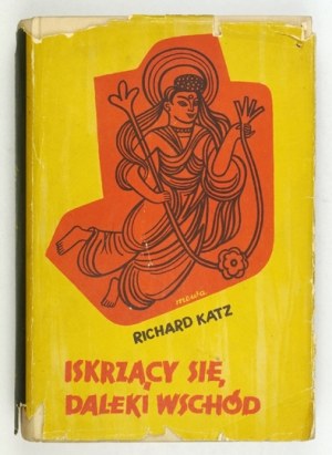 KATZ Richard - Sparkling Far East. With illustrations. Warsaw 1937, published by J. Przeworski. 8, s. 302, [1],...