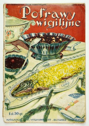 [KIEWNARSKA Elżbieta] - Christmas Eve dishes. (Collected and arranged by Mrs. Elżbieta [crypt]). Warsaw [1928?]. Tow. Wyd....