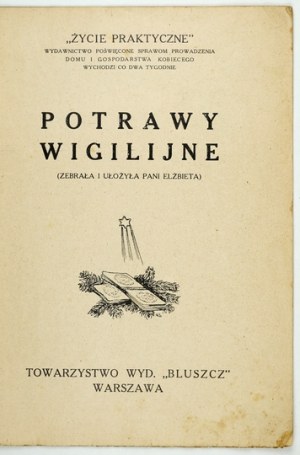 [KIEWNARSKA Elżbieta] - Potrawy wigilijne. (Zebrała i ułożyła Pani Elżbieta [krypt.]). Warszawa [1928?]. Tow. Wyd....