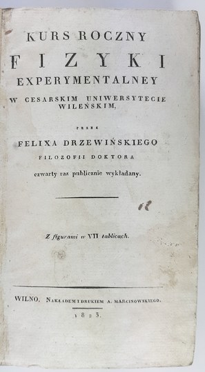 DZREWIŃSKI F. - Kurs roczny fizyki experymentalney. Wilno 1823.