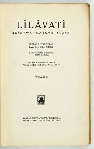 JELEŃSKI S[zczepan] - Lîlâvatî. Matematické zábavy. Sebráno a sestaveno. ... Se 172 obrázky v textu a jednou tabulkou.....