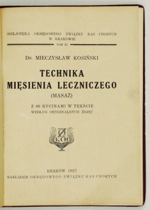 KOSIŃSKI M. - Technika mięsienia leczniczego (masaż). 1927.