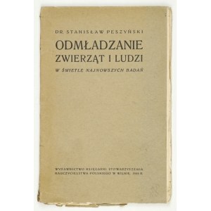 PESZYŃSKI S. - Odmładzanie zwierząt i ludzi. 1922.