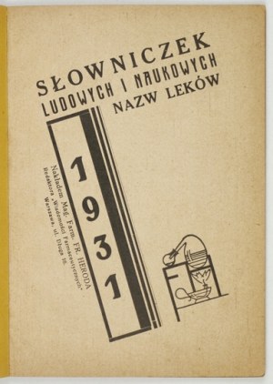 SŁOWNICZEK ludowych i naukowych nazw leków. Varsavia 1931. Nakł. F. Herod. 16d, p. 66....