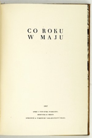 CO ROKU w maju. Warszawa 1957. Sport i Turystyka. 8, s. 14, [2], tabl. 20. opr. oryg. pł.,...