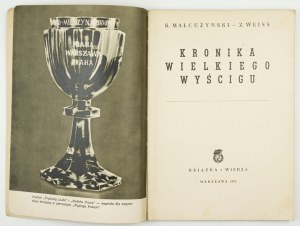 MAŁCUŻYŃSKI K[arol], WEISS Z[ygmunt] - Chronicle of the great race. Warsaw 1952, Książka i Wiedza. 8, s. 135, [1]...