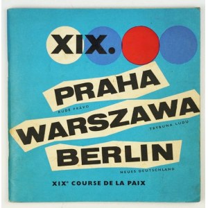 XIX WYŚCIG Pokoju. Praha, Warszawa, Berlin. Praha 1966. Ústředni Organizačni Výbor v ČSSR [...]. 8, s. 119, [1]....