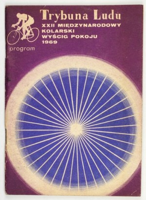 XXII MIĘDZYNARODOWY Kolarski Wyścig Pokoju. 1969. Program. Warszawa 1969. Przedsiębiorstwo Imprez Sportowych. 8, s....