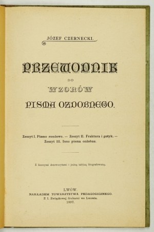 CZERNECKI Jozef - Guide to the patterns of decorative writing. With numerous woodcuts and one lithographed plate. [...