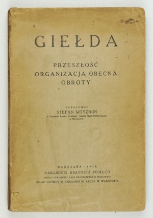 WOYZBUN S. - Il mercato azionario. Passato, organizzazione attuale, fatturato. 1928. dedica dell'autore.