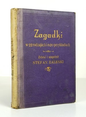 ZALESKI S. - Hádanky ve 22 druzích a 620 příkladech. 1916.
