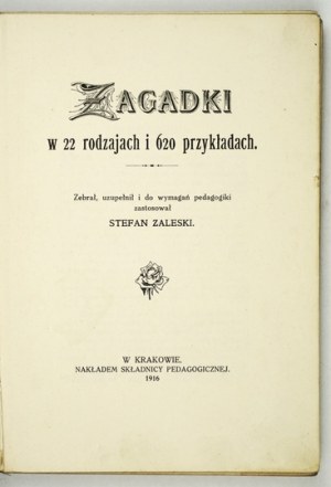 ZALESKI S. - Hádanky ve 22 druzích a 620 příkladech. 1916.