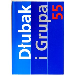 Dłubak i Grupa 55. Łódź 2003.