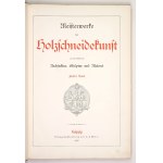 MEISERWERKE der Holzschneiderkunst aus dem Gebiete der Architektur, Skulptur und Malarei. Bd. 5. Leipzig 1885. J....