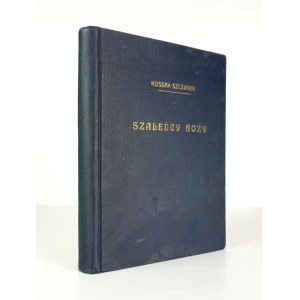 KOSSAK-SZCZUCKA Z. – Szaleńcy boży. Ilustr. L. Pawlikowska. 1929.