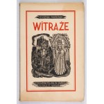 MARKOWA E. - Witraże. Kartki z kroniki śląskiej. Z drzeworytami S. Mrożewskiego....