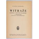 MARKOWA E. - Witraże. Kartki z kroniki śląskiej. Z drzeworytami S. Mrożewskiego....
