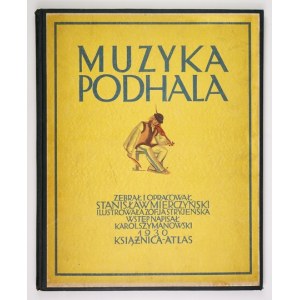 S. Mierczyński – Muzyka Podhala. 1930. Ilustr. Z. Stryjeńska.