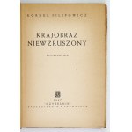 FILIPOWICZ K. - Krajobraz niewzruszony. 1947. Dedykacja autora. Debiut prozatorski.