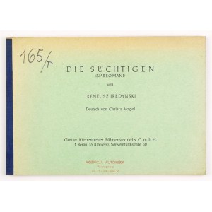 IREDYŃSKI Ireneusz - Die Süchtigen. (Narkomani). Deutsch von Christa Vogel. Berlin [nie przed 1973]....