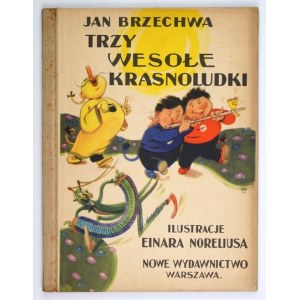 J. Brzechwa – Trzy wesołe krasnoludki. Ilustr. E. Norelius. [1938]. Jedna z pierwszych dziecięcych publikacji autora.