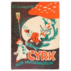 RACZYŃSKI S. - Circus under the toadstool. 1946.