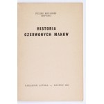 KONARSKI Feliks (Ref-Ren) - Historia Czerwonych maków. Londyn 1961. Nakł. autora. 8, s. 71....
