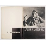 WIELOPOLSKA M[aria] J[ehanne] - Józef Piłsudski w życiu codziennym. Warszawa [1937]. Główna Księg. Wojskowa. 8, s....