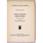 BONCZYK Norbert - Stary kościół miechowski. Wyd. IV krytyczne. Opracował Wincenty Ogrodziński. Katowice 1936. Wyd....