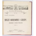 SZALAYÓWNA Valerya - Our fortresses and castles. Stories from the distant past. Part [1]-2. Lviv 1907-1912. Nakł....
