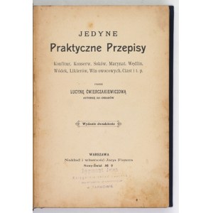 ĆWIERCZAKIEWICZOWA L. - Jedyne praktyczne przepisy konfitur, konserw, soków [...]....
