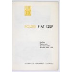 POLISH Fiat-125 P. Operation, exploitation, characteristics. Appendix: 1300 engine. Warsaw 1967....