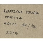 Katarzyna Doroba (b. 1991, Sierakow), Obsession, 2023