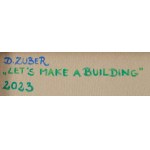 Dorota Zuber (b. 1979, Gliwice), Let's make a Building, 2023
