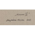 Magdalena Kuczko (nar. 1996, Hajnówka), Minione III, 2023