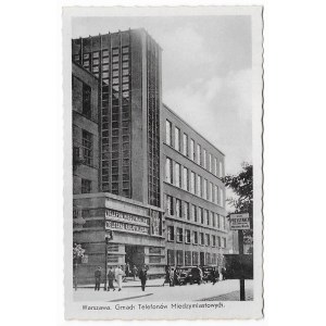 Warsaw Intercity Telephone Building [Photos from K. Wojutyński's portfolio / postcard ca 1939].