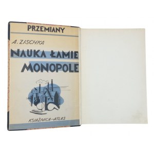 A. Zischka Wissenschaft bricht Monopole [1936].