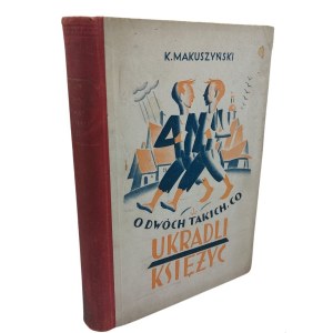 Kornel Makuszyński O dwóch takich co ukradli księżyc, 1928 r. wyd. I
