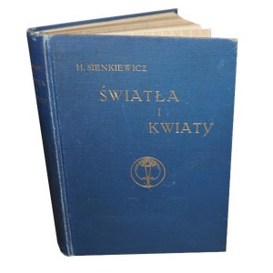 Henryk Sienkiewicz - Światła i kwiaty, 1912