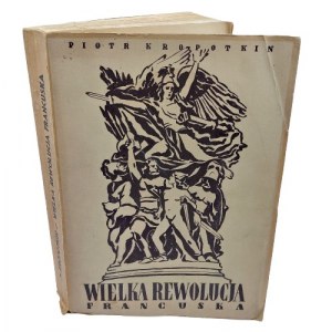 Piotr Kropotkin - Wielka rewolucja francuska, 1948