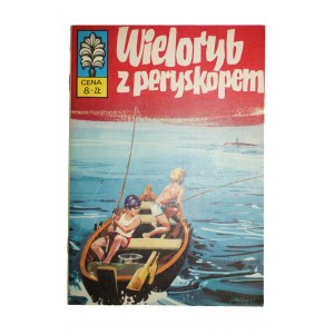 KAPITAN ŻBIK Wieloryb z peryskopem Sport i Turystyka 1973r., wydanie I